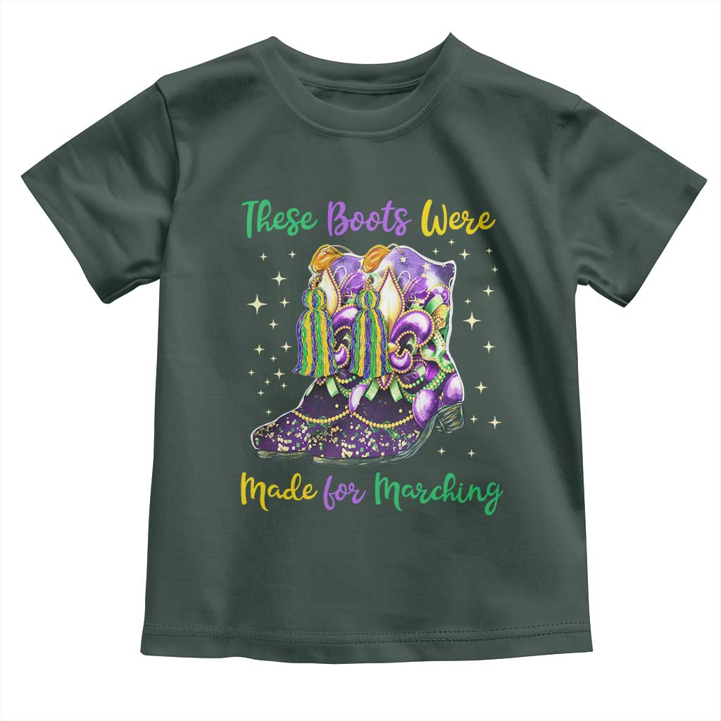 Funny Mardi Gras Toddler T Shirt These Boots Were Made For Marching TS11 Dark Forest Green Print Your Wear