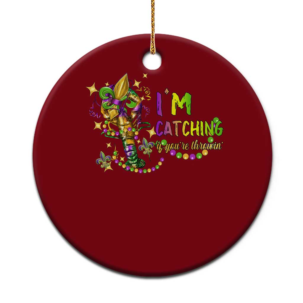 Funny I'm Catchin' If You're Throwin' Mardi Gras Ceramic Ornament Crawfish Beads Fleur De Lys TS11 1pc Red Print Your Wear