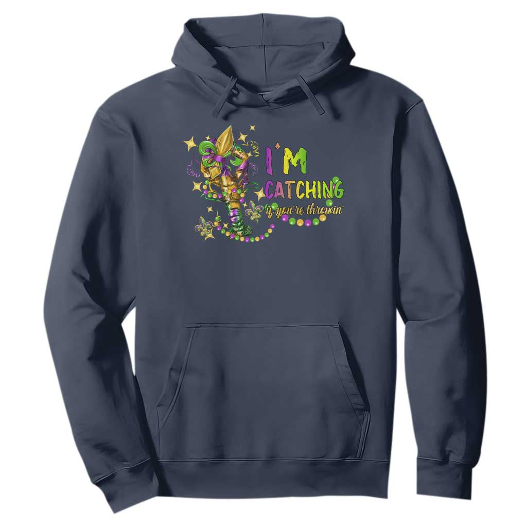 Funny I'm Catchin' If You're Throwin' Mardi Gras Hoodie Crawfish Beads Fleur De Lys TS11 Navy Print Your Wear
