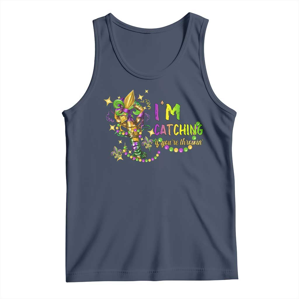 Funny I'm Catchin' If You're Throwin' Mardi Gras Tank Top Crawfish Beads Fleur De Lys TS11 Navy Print Your Wear