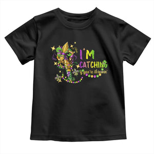 Funny I'm Catchin' If You're Throwin' Mardi Gras Toddler T Shirt Crawfish Beads Fleur De Lys TS11 Black Print Your Wear