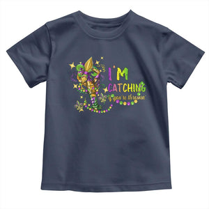 Funny I'm Catchin' If You're Throwin' Mardi Gras Toddler T Shirt Crawfish Beads Fleur De Lys TS11 Navy Print Your Wear