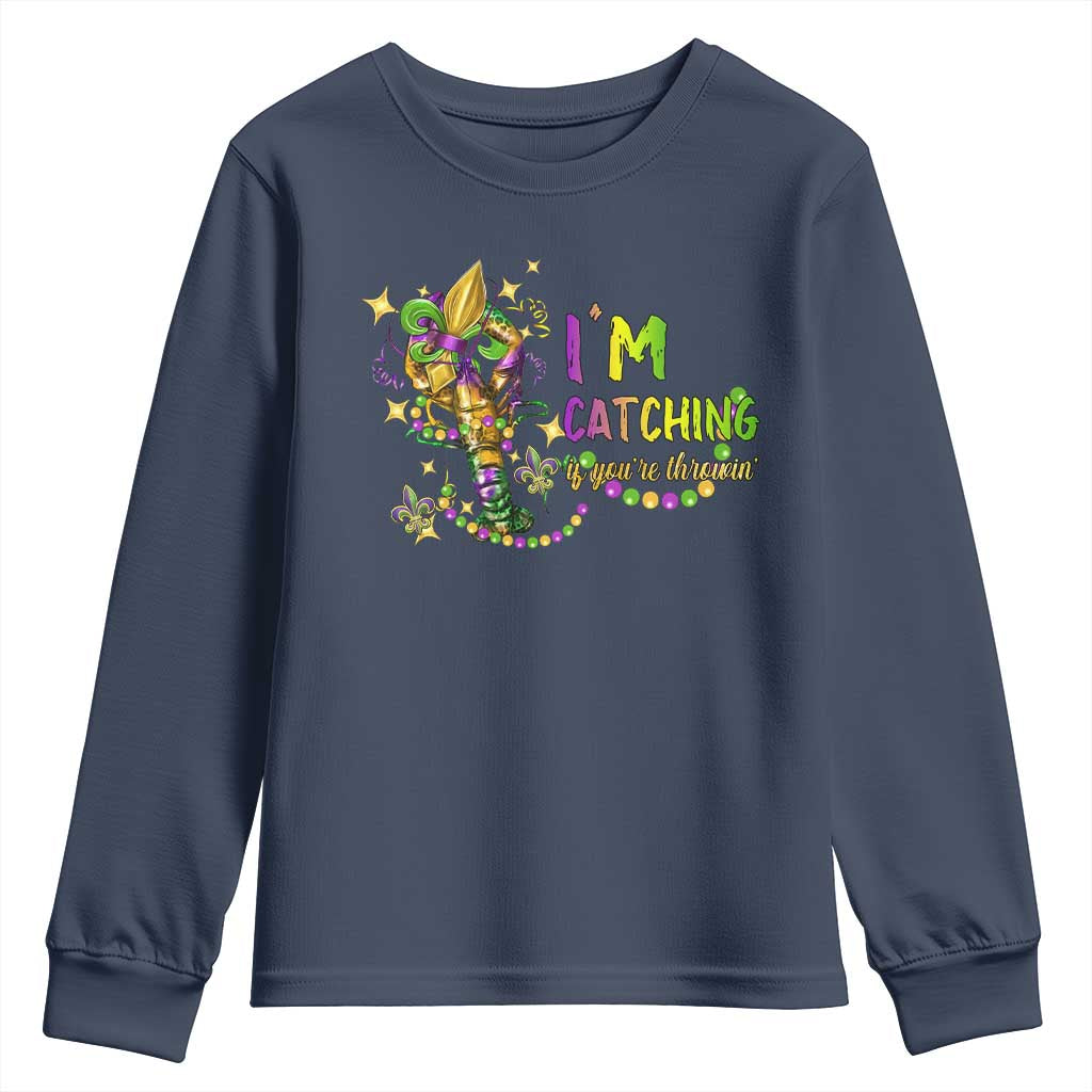 Funny I'm Catchin' If You're Throwin' Mardi Gras Youth Sweatshirt Crawfish Beads Fleur De Lys TS11 Navy Print Your Wear