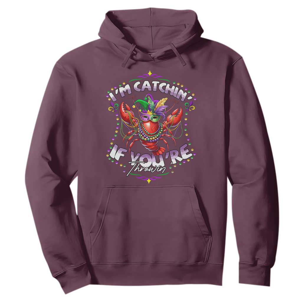 Funny I'm Catchin' If You're Throwin' Mardi Gras Hoodie Crawfish Beads Jester Hat TS11 Maroon Print Your Wear