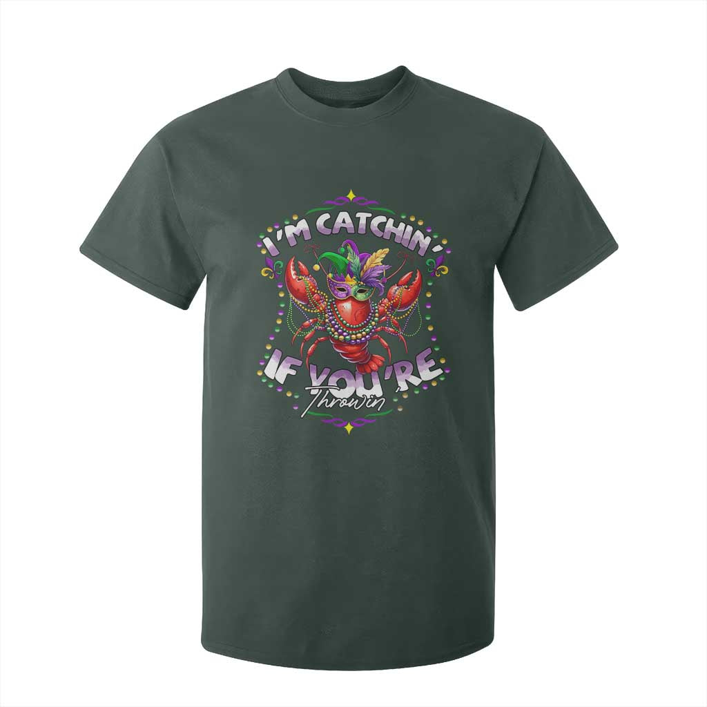 Funny I'm Catchin' If You're Throwin' Mardi Gras T Shirt For Kid Crawfish Beads Jester Hat TS11 Dark Forest Green Print Your Wear