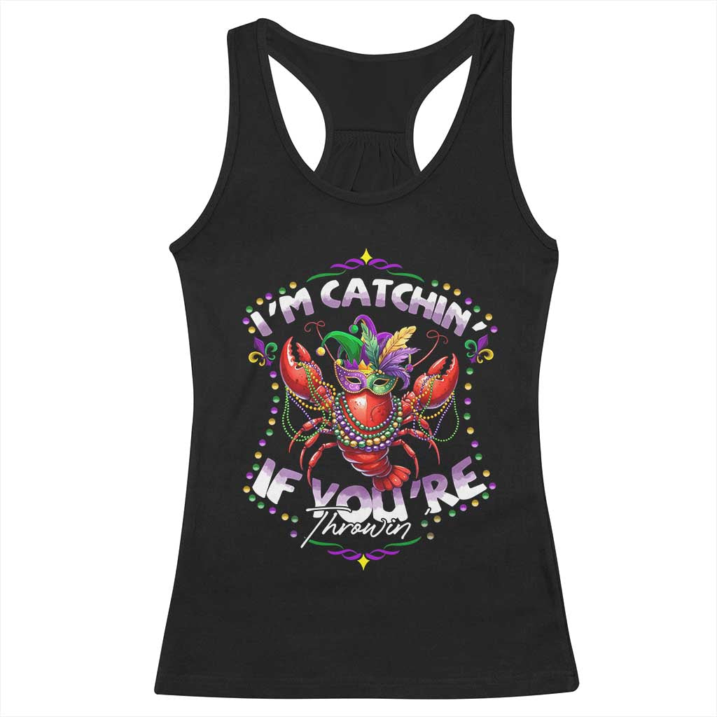 Funny I'm Catchin' If You're Throwin' Mardi Gras Racerback Tank Top Crawfish Beads Jester Hat TS11 Black Print Your Wear