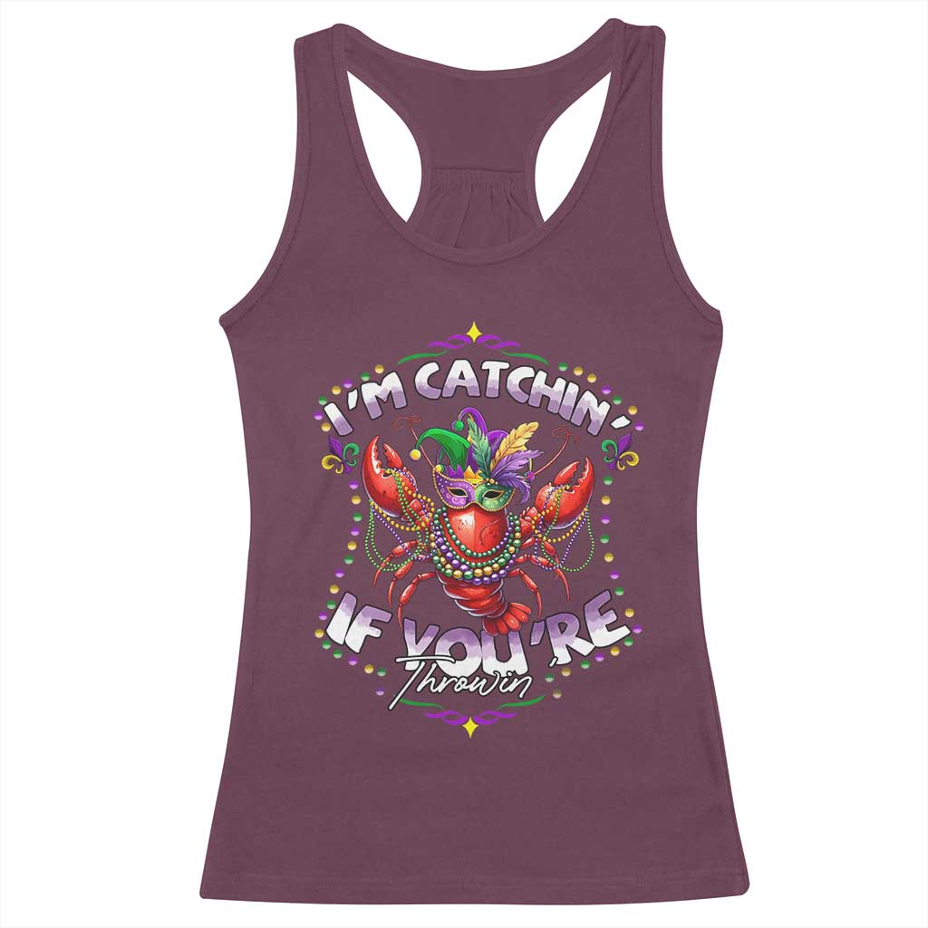 Funny I'm Catchin' If You're Throwin' Mardi Gras Racerback Tank Top Crawfish Beads Jester Hat TS11 Maroon Print Your Wear