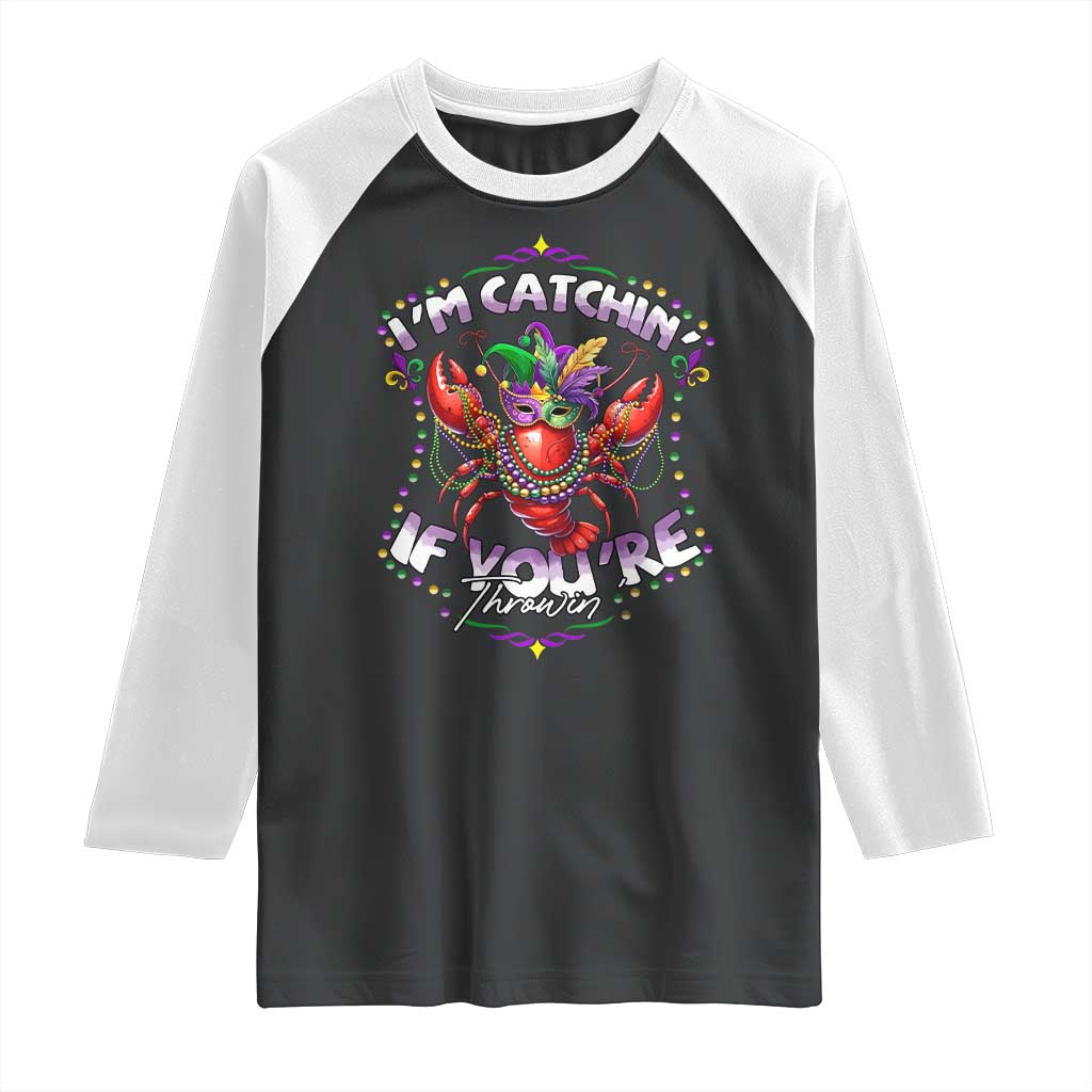 Funny I'm Catchin' If You're Throwin' Mardi Gras Raglan Shirt Crawfish Beads Jester Hat TS11 Black White Print Your Wear