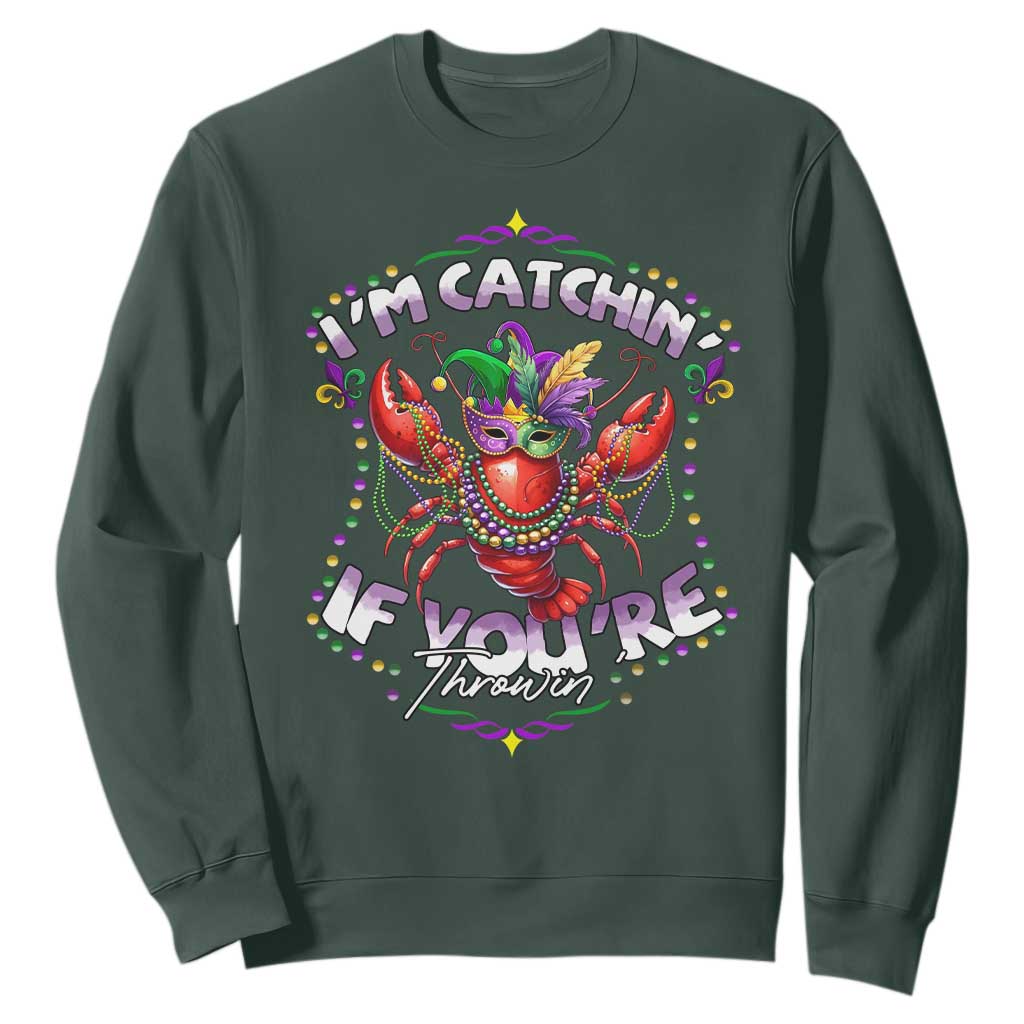 Funny I'm Catchin' If You're Throwin' Mardi Gras Sweatshirt Crawfish Beads Jester Hat TS11 Dark Forest Green Print Your Wear