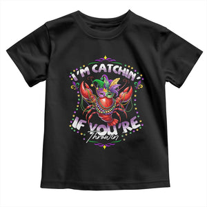 Funny I'm Catchin' If You're Throwin' Mardi Gras Toddler T Shirt Crawfish Beads Jester Hat TS11 Black Print Your Wear