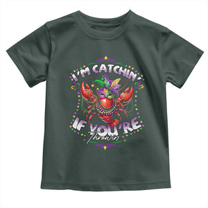 Funny I'm Catchin' If You're Throwin' Mardi Gras Toddler T Shirt Crawfish Beads Jester Hat TS11 Dark Forest Green Print Your Wear