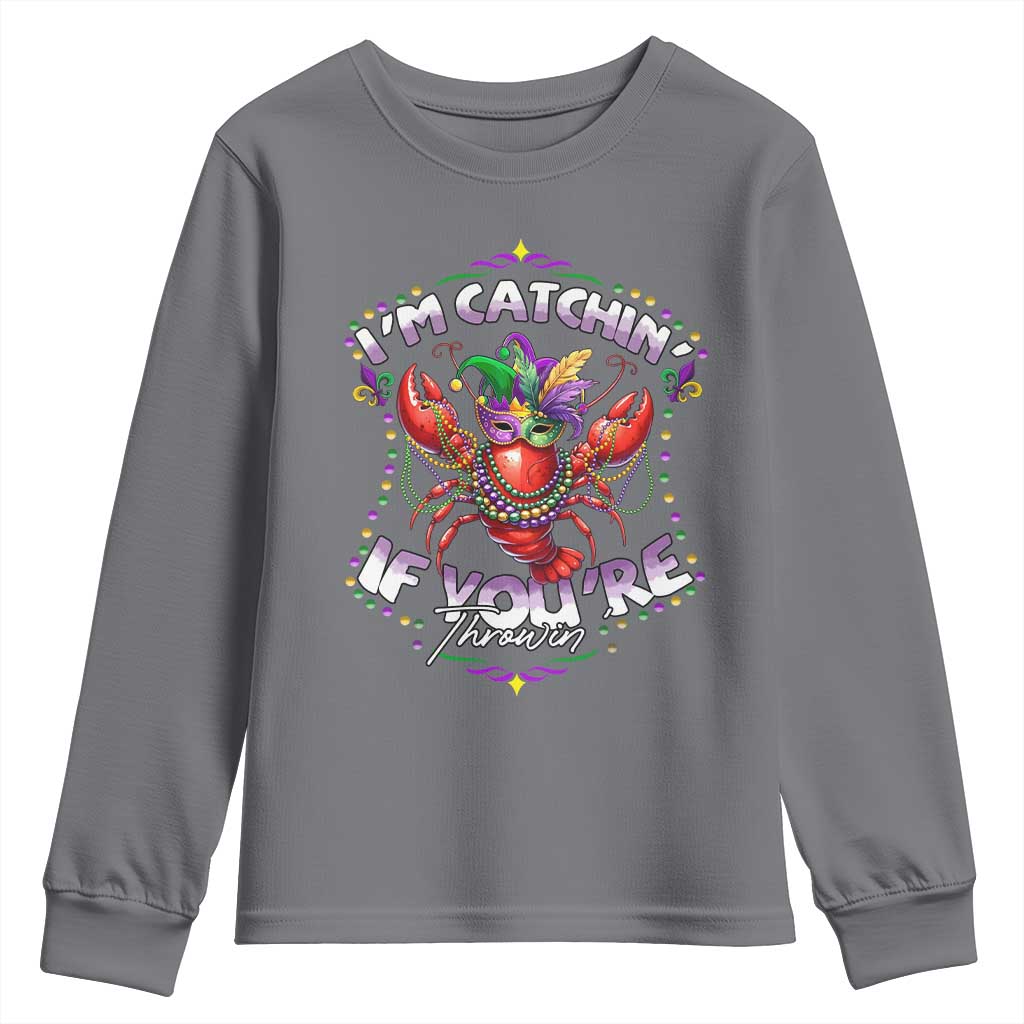 Funny I'm Catchin' If You're Throwin' Mardi Gras Youth Sweatshirt Crawfish Beads Jester Hat TS11 Charcoal Print Your Wear