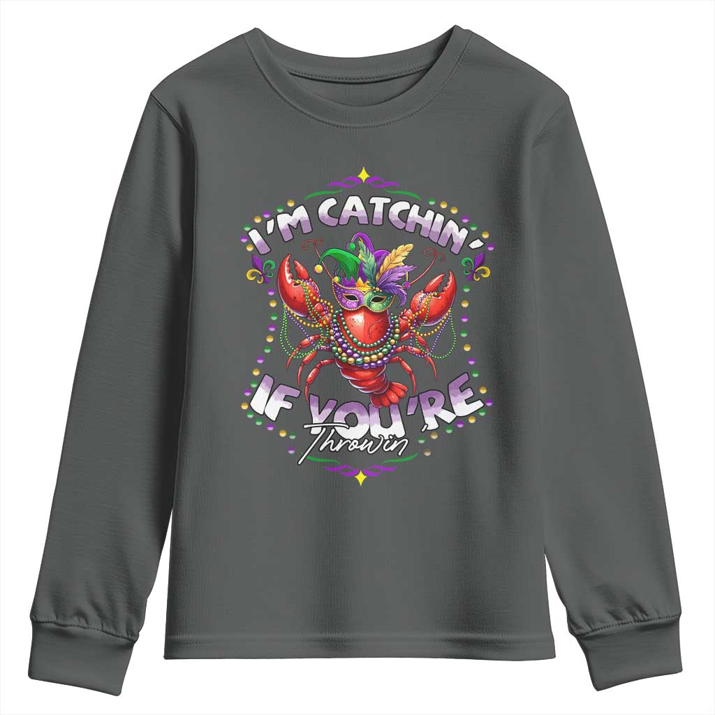 Funny I'm Catchin' If You're Throwin' Mardi Gras Youth Sweatshirt Crawfish Beads Jester Hat TS11 Dark Heather Print Your Wear