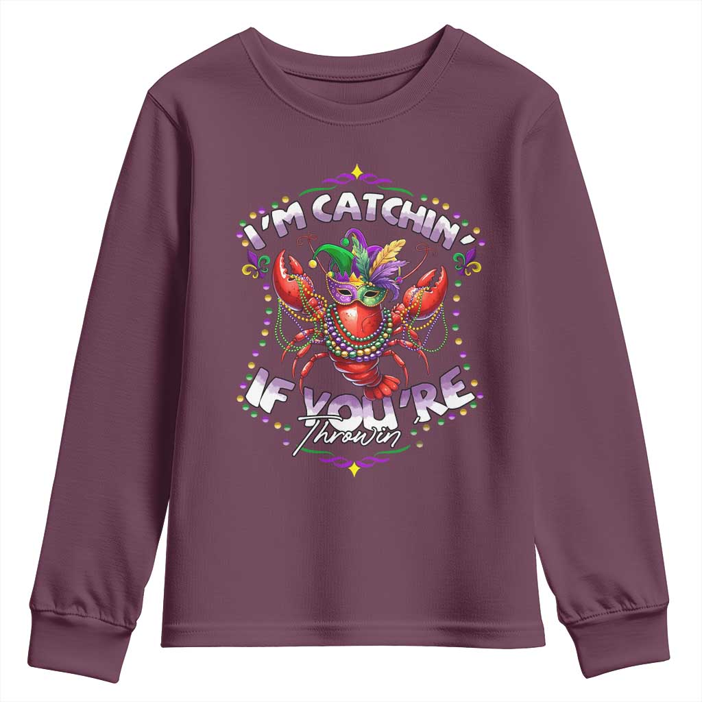 Funny I'm Catchin' If You're Throwin' Mardi Gras Youth Sweatshirt Crawfish Beads Jester Hat TS11 Maroon Print Your Wear