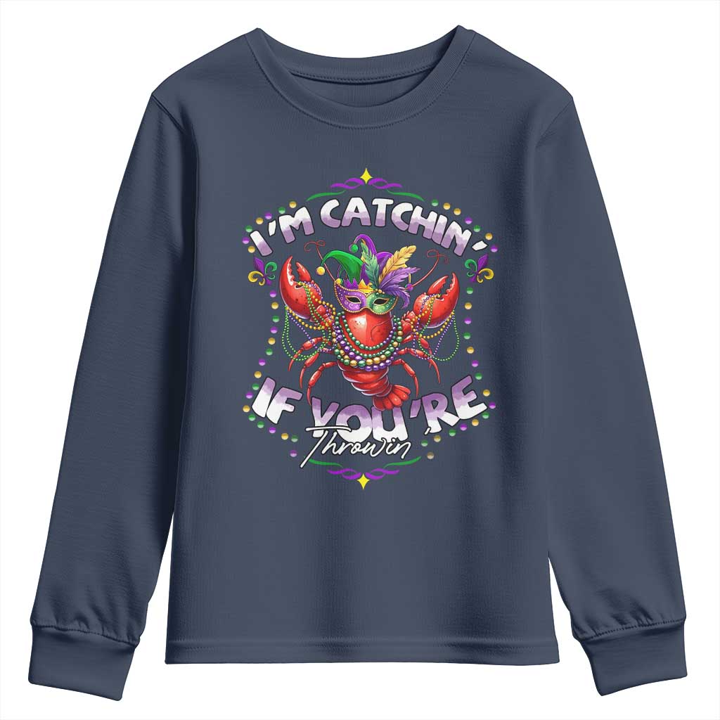 Funny I'm Catchin' If You're Throwin' Mardi Gras Youth Sweatshirt Crawfish Beads Jester Hat TS11 Navy Print Your Wear