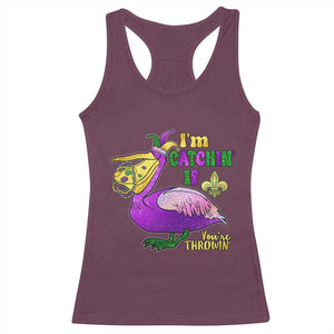 Funny Mardi Gras Pelican Racerback Tank Top I'm Catchin' If You're Throwin' Beads Doubloons TS11 Maroon Print Your Wear