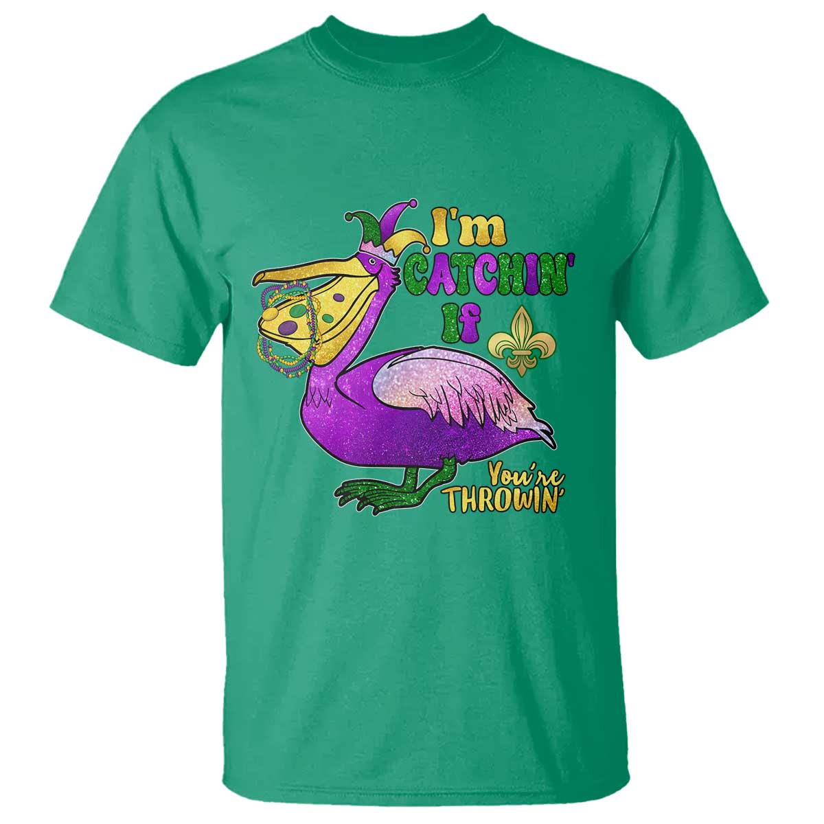 Funny Mardi Gras Pelican T Shirt I'm Catchin' If You're Throwin' Beads Doubloons TS11 Irish Green Print Your Wear