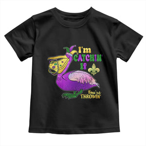 Funny Mardi Gras Pelican Toddler T Shirt I'm Catchin' If You're Throwin' Beads Doubloons TS11 Black Print Your Wear