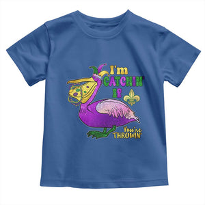 Funny Mardi Gras Pelican Toddler T Shirt I'm Catchin' If You're Throwin' Beads Doubloons TS11 Royal Blue Print Your Wear