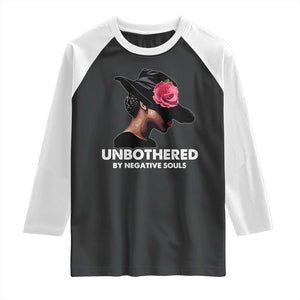 Funny African American Raglan Shirt Unbothered By Negative Souls TS11 Black White Print Your Wear