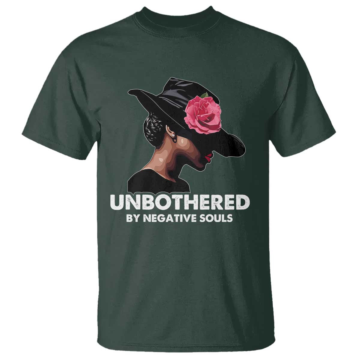 Funny African American T Shirt Unbothered By Negative Souls TS11 Dark Forest Green Print Your Wear
