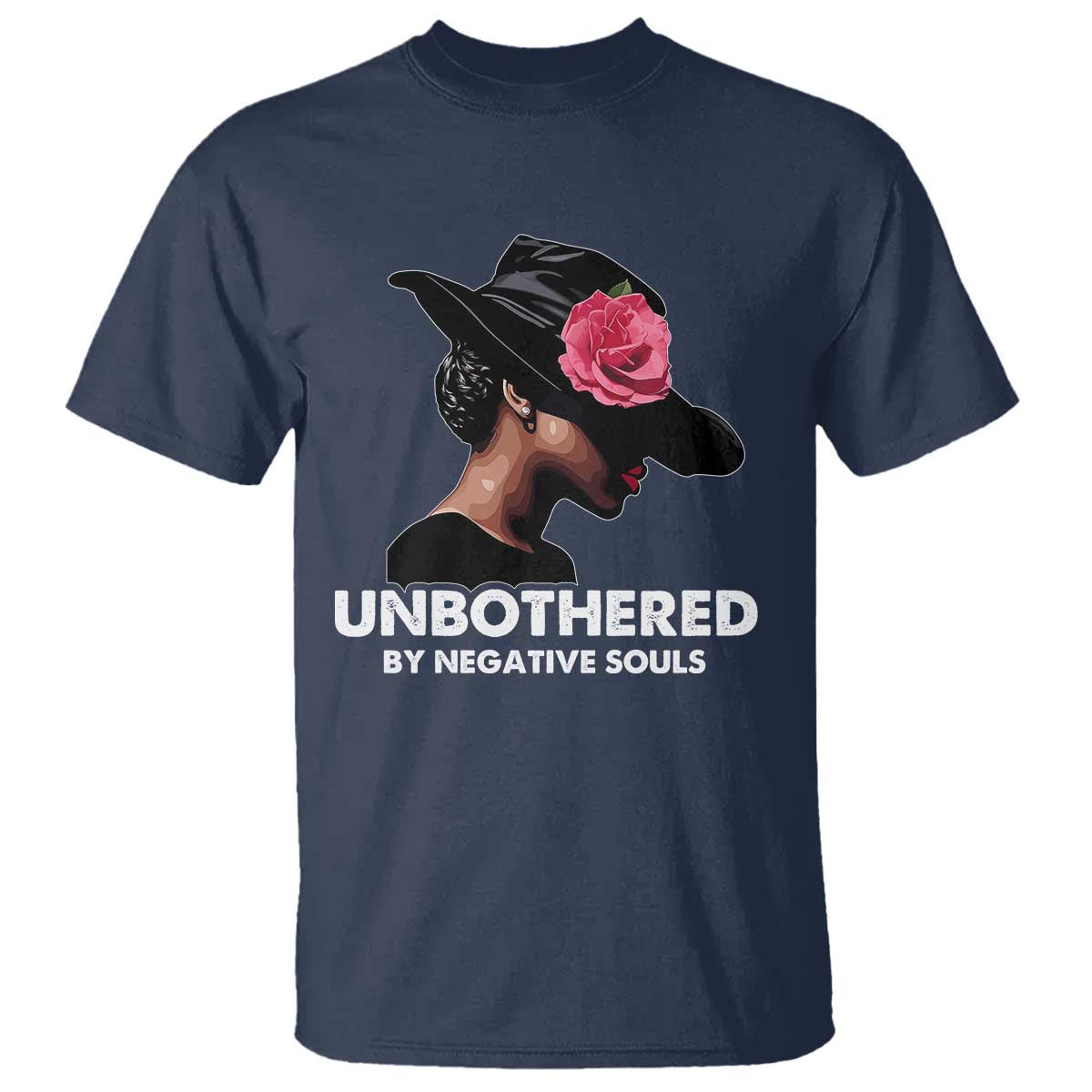 Funny African American T Shirt Unbothered By Negative Souls TS11 Navy Print Your Wear
