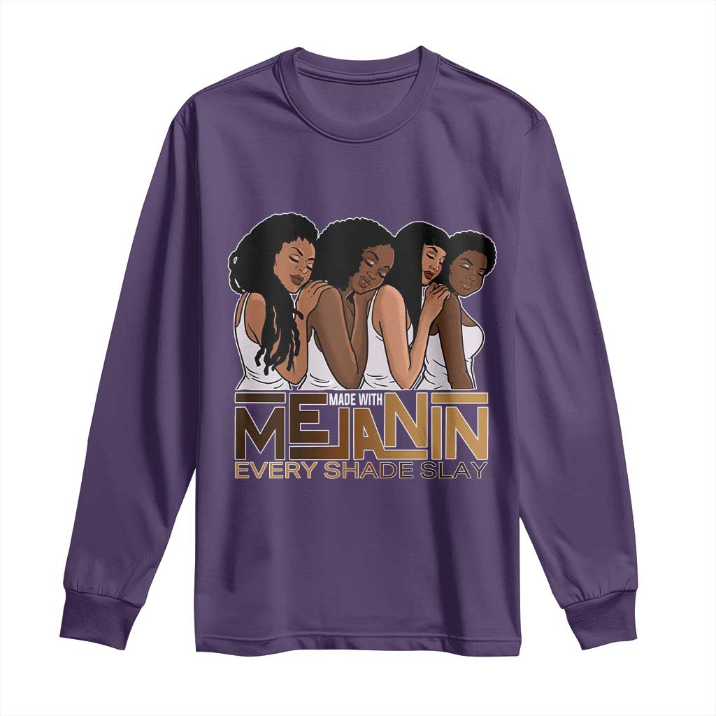 Made With Melanin Every Shade Slays Long Sleeve Shirt Proud African American TS11 Purple Print Your Wear