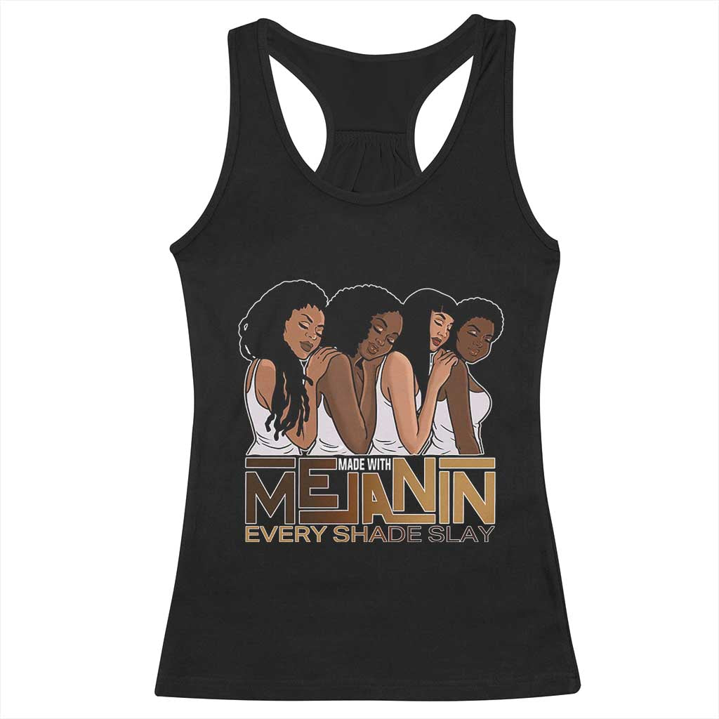 Made With Melanin Every Shade Slays Racerback Tank Top Proud African American TS11 Black Print Your Wear