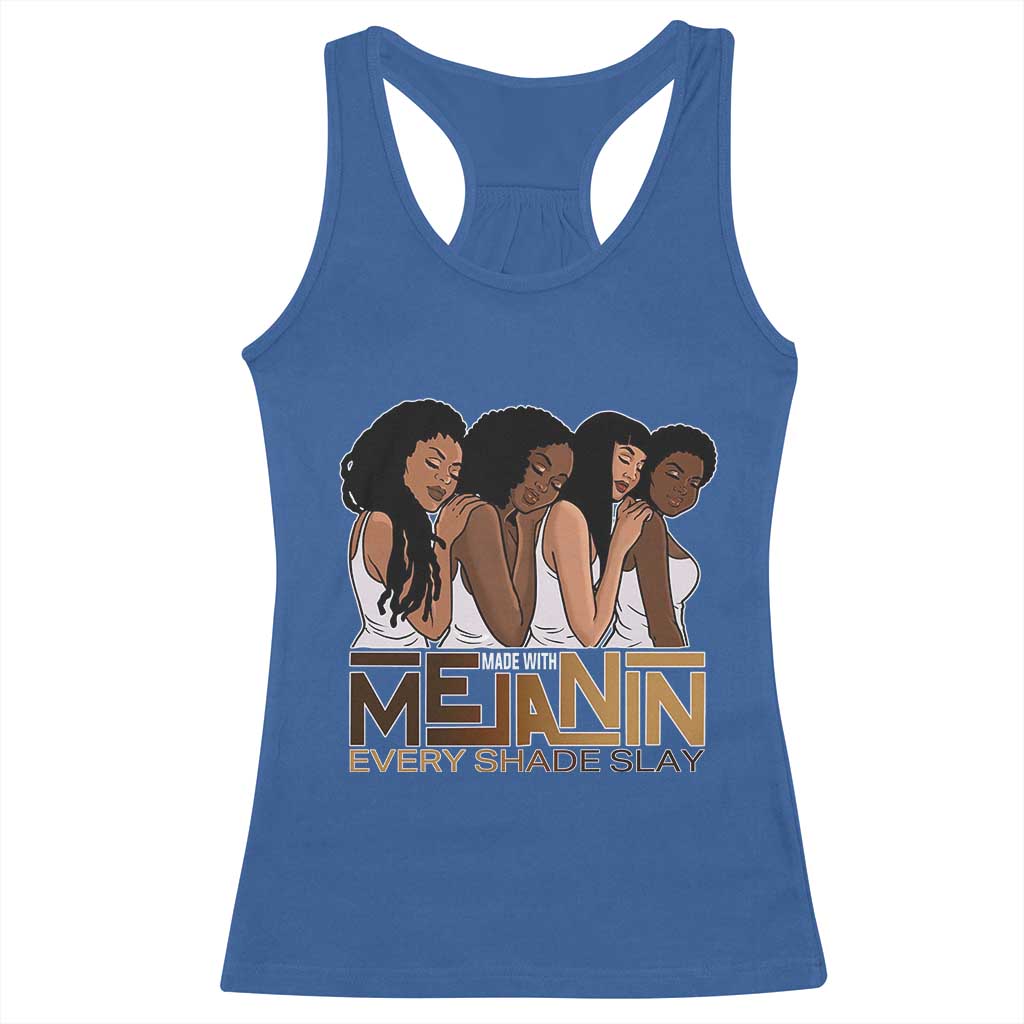 Made With Melanin Every Shade Slays Racerback Tank Top Proud African American TS11 Royal Blue Print Your Wear