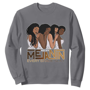 Made With Melanin Every Shade Slays Sweatshirt Proud African American TS11 Charcoal Print Your Wear