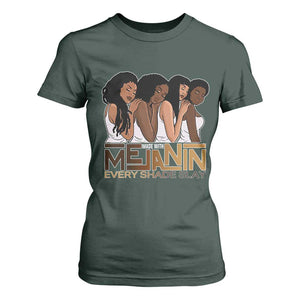 Made With Melanin Every Shade Slays T Shirt For Women Proud African American TS11 Dark Forest Green Print Your Wear