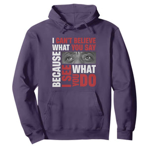 James Baldwin Inspirational Quotes Hoodie I Can't Believe What You Say Because I See What You Do Black History Month TS11 Purple Print Your Wear