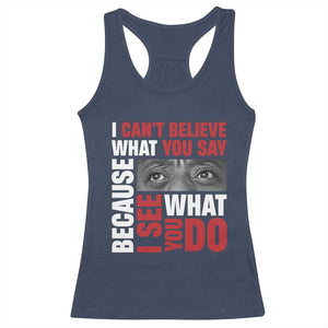 James Baldwin Inspirational Quotes Racerback Tank Top I Can't Believe What You Say Because I See What You Do Black History Month TS11 Navy Print Your Wear