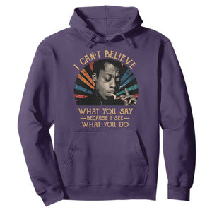 James Baldwin Inspirational Quotes Hoodie I Can't Believe What You Say Because I See What You Do Retro Stripes TS11 Purple Print Your Wear