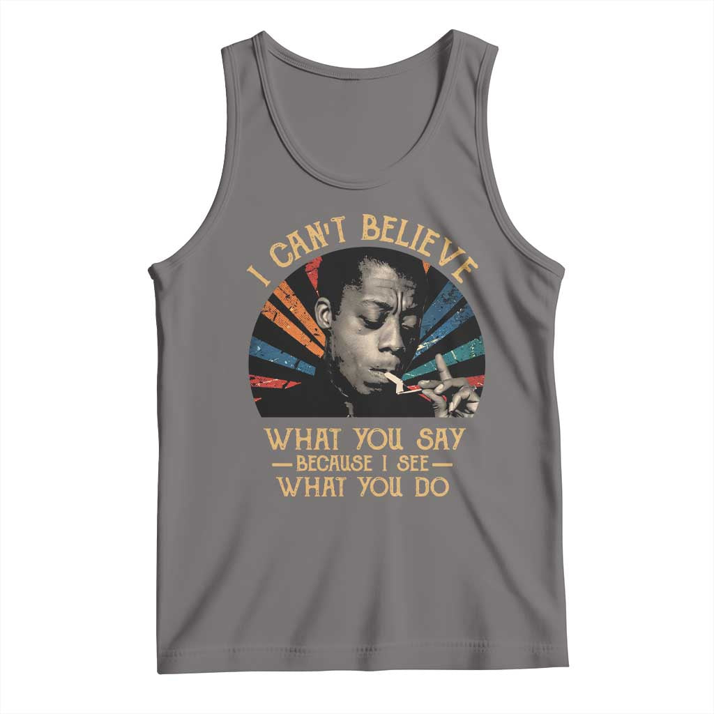 James Baldwin Inspirational Quotes Tank Top I Can't Believe What You Say Because I See What You Do Retro Stripes TS11 Deep Heather Print Your Wear