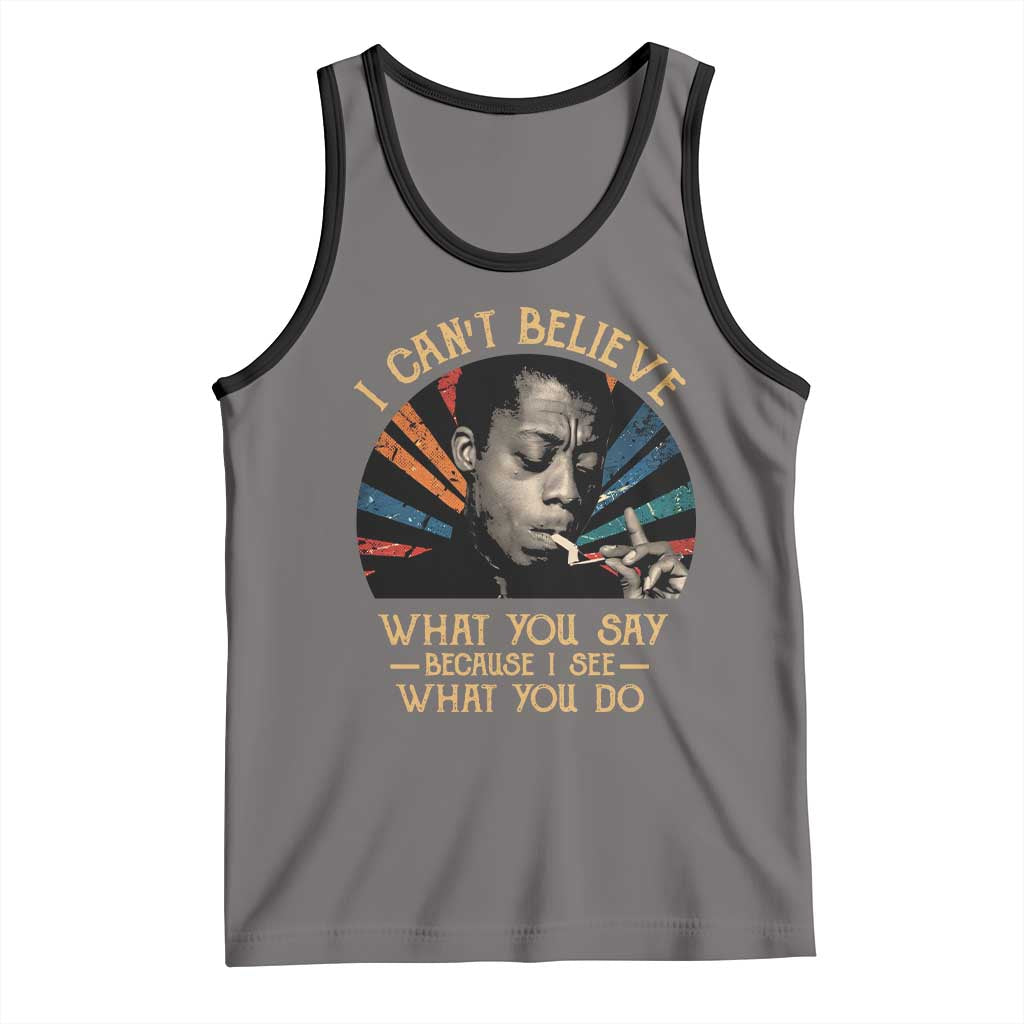 James Baldwin Inspirational Quotes Tank Top I Can't Believe What You Say Because I See What You Do Retro Stripes TS11 Deep Heather Black Print Your Wear