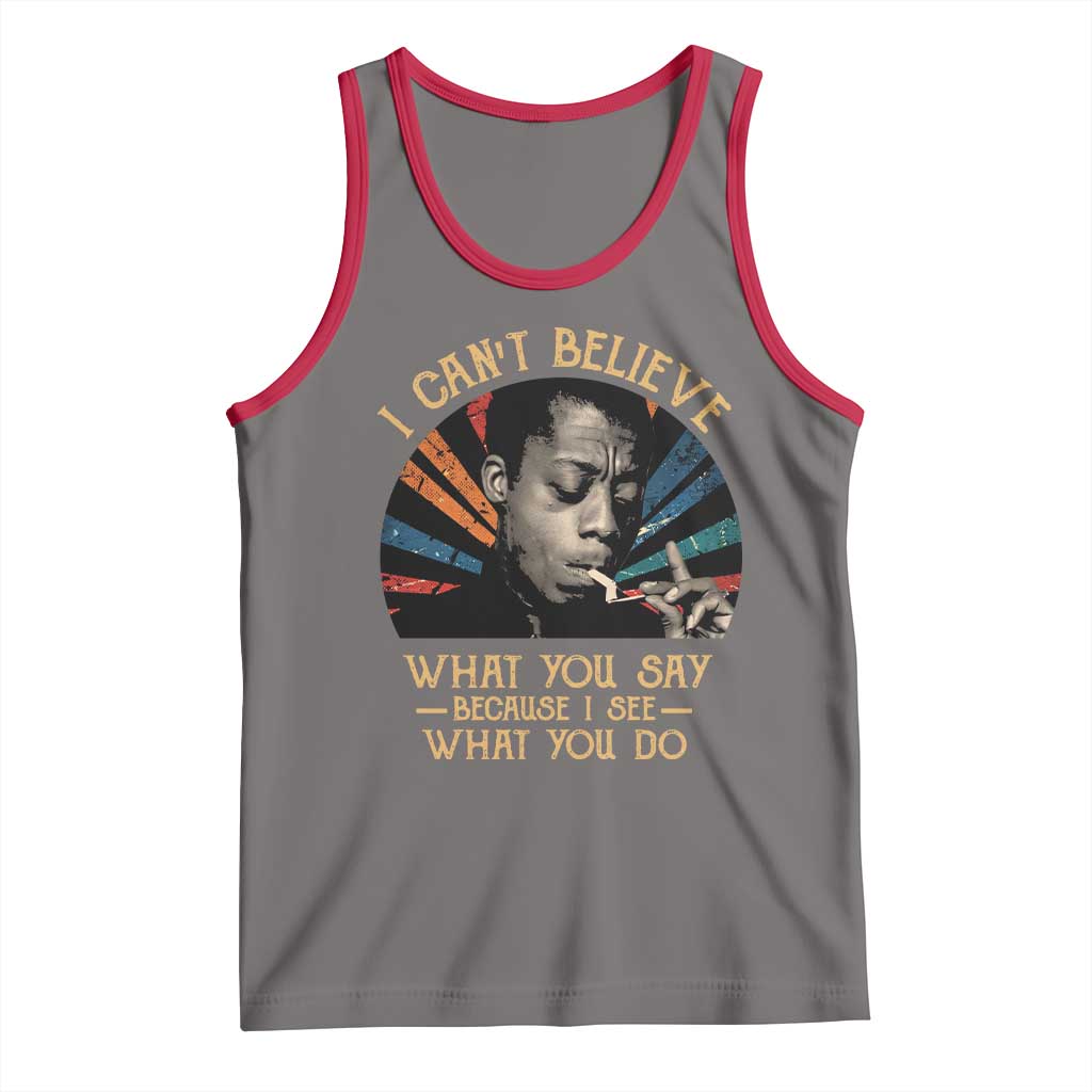 James Baldwin Inspirational Quotes Tank Top I Can't Believe What You Say Because I See What You Do Retro Stripes TS11 Deep Heather Red Print Your Wear