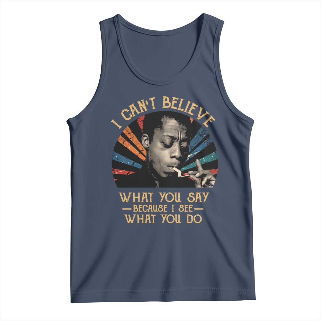 James Baldwin Inspirational Quotes Tank Top I Can't Believe What You Say Because I See What You Do Retro Stripes TS11 Navy Print Your Wear