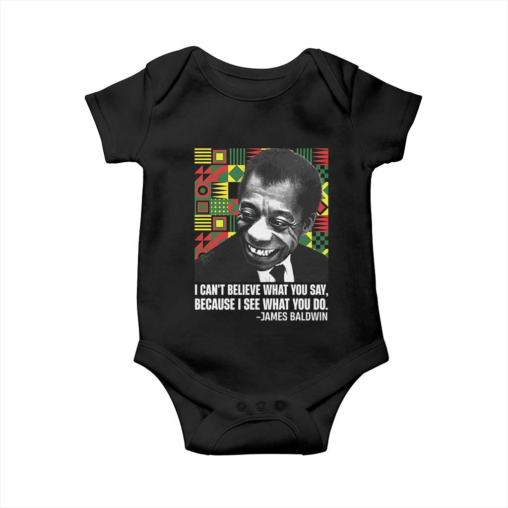 James Baldwin Inspirational Quotes Baby Onesie I Can't Believe What You Say Because I See What You Do Black History TS11 Black Print Your Wear