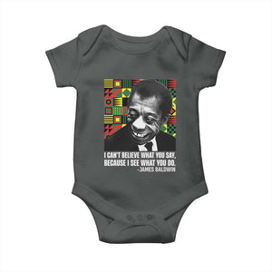 James Baldwin Inspirational Quotes Baby Onesie I Can't Believe What You Say Because I See What You Do Black History TS11 Dark Heather Print Your Wear