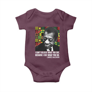 James Baldwin Inspirational Quotes Baby Onesie I Can't Believe What You Say Because I See What You Do Black History TS11 Maroon Print Your Wear