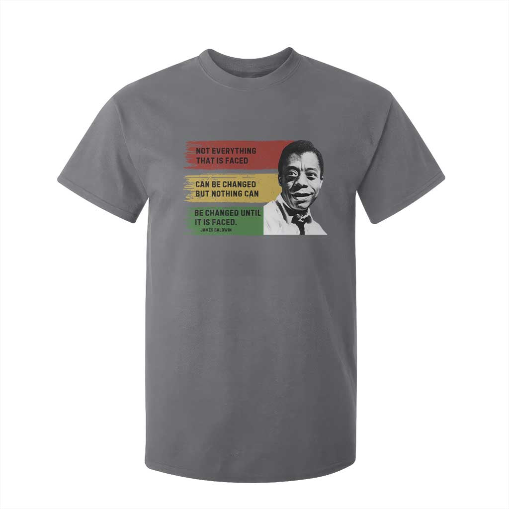 James Baldwin Inspirational Quotes T Shirt For Kid Not Everything That Is Faced Can Be Changed But Nothing Can Be Changed Until It Is Faced TS11 Charcoal Print Your Wear