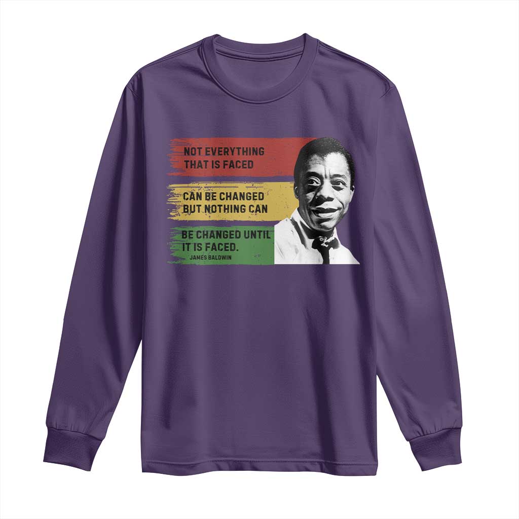 James Baldwin Inspirational Quotes Long Sleeve Shirt Not Everything That Is Faced Can Be Changed But Nothing Can Be Changed Until It Is Faced TS11 Purple Print Your Wear