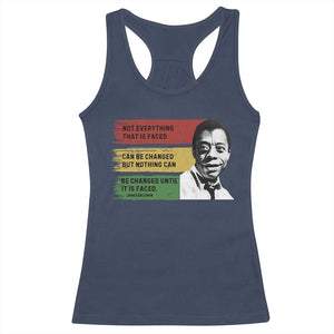 James Baldwin Inspirational Quotes Racerback Tank Top Not Everything That Is Faced Can Be Changed But Nothing Can Be Changed Until It Is Faced TS11 Navy Print Your Wear