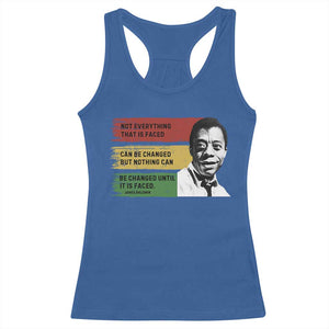 James Baldwin Inspirational Quotes Racerback Tank Top Not Everything That Is Faced Can Be Changed But Nothing Can Be Changed Until It Is Faced TS11 Royal Blue Print Your Wear