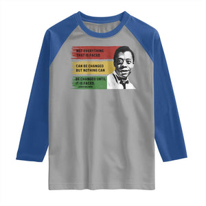 James Baldwin Inspirational Quotes Raglan Shirt Not Everything That Is Faced Can Be Changed But Nothing Can Be Changed Until It Is Faced TS11 Sport Gray Royal Print Your Wear