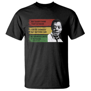 James Baldwin Inspirational Quotes T Shirt Not Everything That Is Faced Can Be Changed But Nothing Can Be Changed Until It Is Faced TS11 Black Print Your Wear
