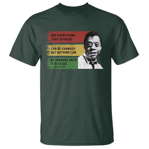 James Baldwin Inspirational Quotes T Shirt Not Everything That Is Faced Can Be Changed But Nothing Can Be Changed Until It Is Faced TS11 Dark Forest Green Print Your Wear