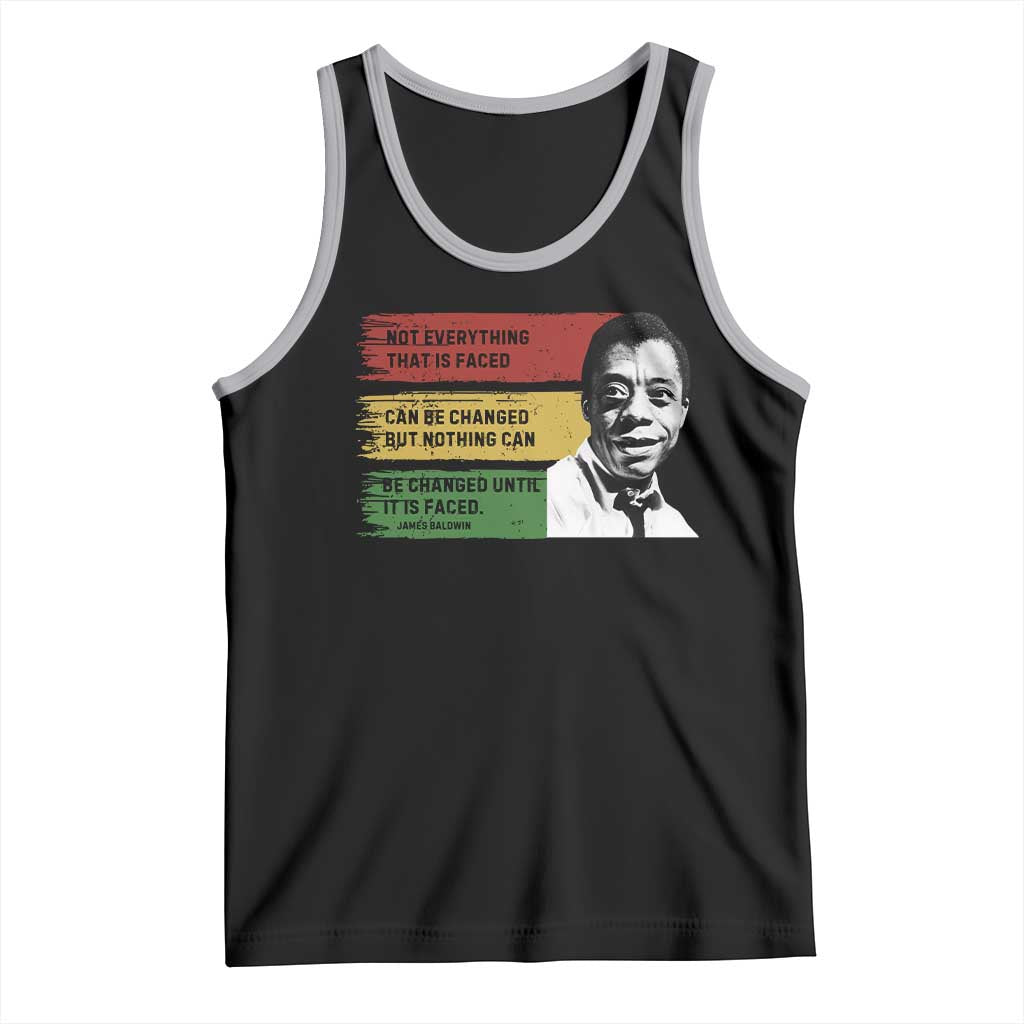 James Baldwin Inspirational Quotes Tank Top Not Everything That Is Faced Can Be Changed But Nothing Can Be Changed Until It Is Faced TS11 Black Athletic Heather Print Your Wear
