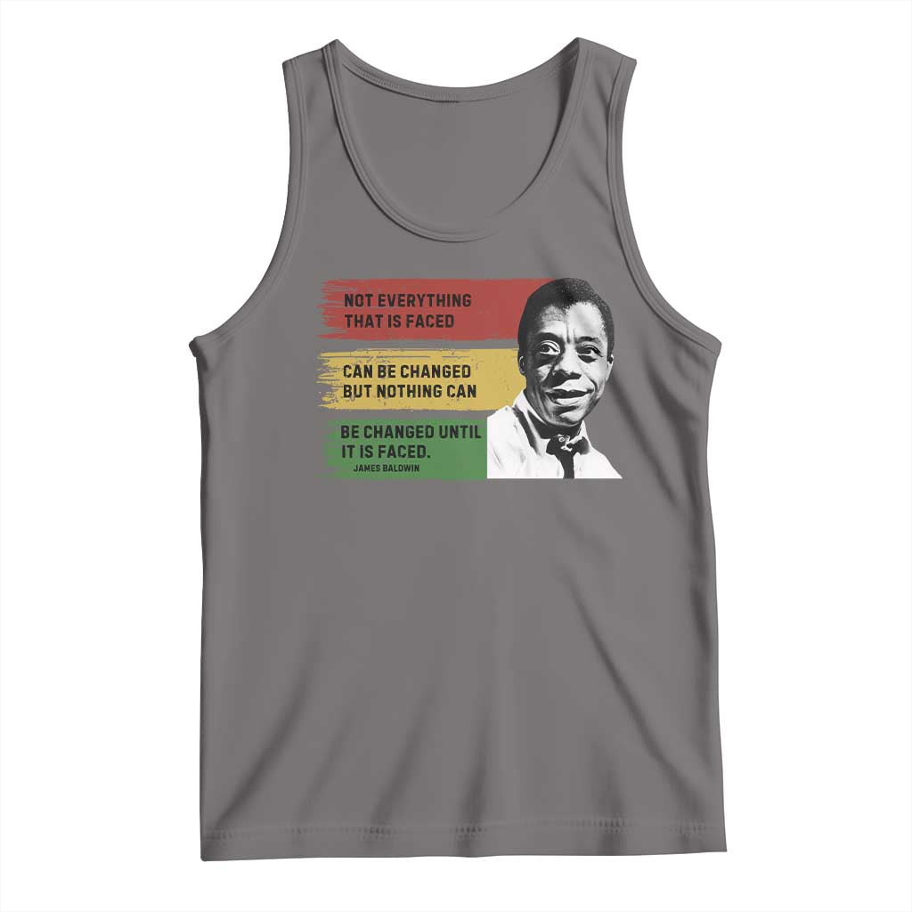 James Baldwin Inspirational Quotes Tank Top Not Everything That Is Faced Can Be Changed But Nothing Can Be Changed Until It Is Faced TS11 Deep Heather Print Your Wear